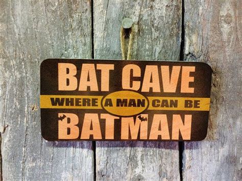 Bat Cave Where A Man Can Be Batman Man Cave Funny Novelty Wood Sign