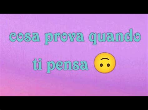 COSA PROVA QUANDO TI PENSA YouTube