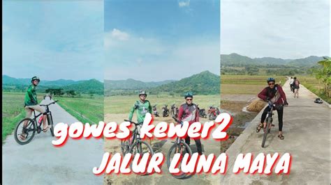 Gowes Kewer Jalur Luna Maya Geblek Pari Nanggulan Youtube