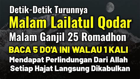 Detik Detik Malam Lailatul Qodar Malam Ganjil Romadhon Baca Doa