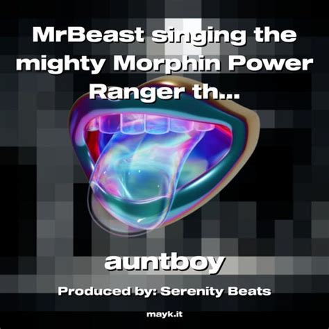 Mrbeast Singing The Mighty Morphin Power Ranger Theme Song By Auntboy