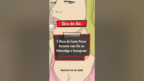 5 Dicas De Como Puxar Assunto Com Ela No Whatsapp E Instagram Youtube