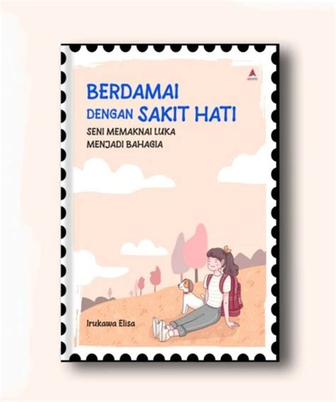 Jual BUKU BERDAMAI DENGAN SAKIT HATI IRUKAWA ELISA Di Lapak Barokah