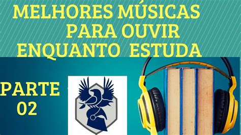 MÚSICA para ESTUDAR Concentrar e memorizar 02 YouTube