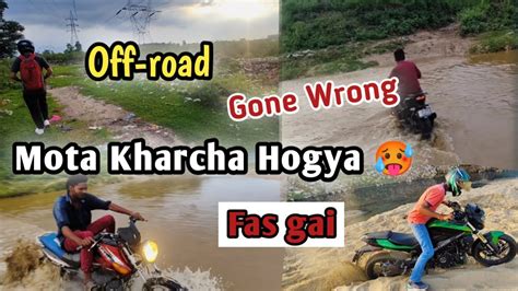 Bike Kharab Ho Gayi😭 Extreme Level Off Road Puri Bike Doob Gai 😰