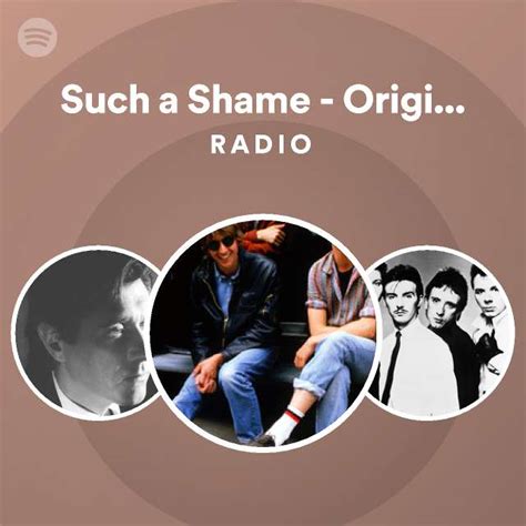 Such A Shame Original Version Radio Playlist By Spotify Spotify