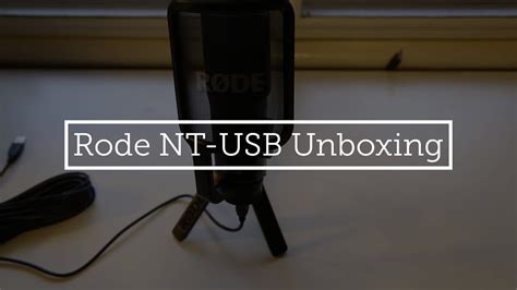 Rode Nt Usb Unboxing Youtube