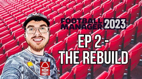 Nottingham Forest The Rebuild FM23 Beta YouTube