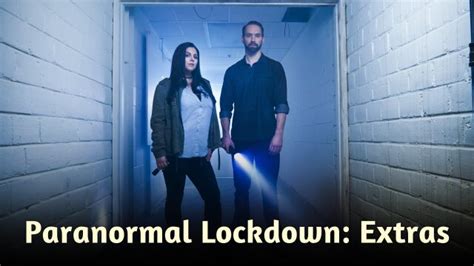 Watch Paranormal Lockdown Extras Scariest Locations S0 Eundefined TV