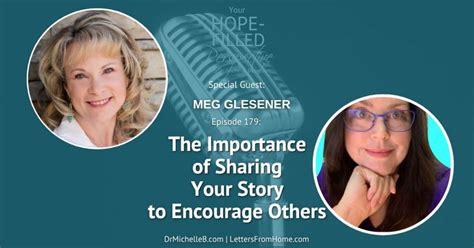 The Importance Of Sharing Your Story To Encourage Others Episode 179