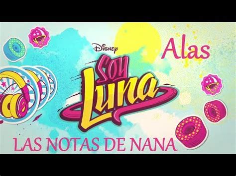 Notas De La Canci N Alas Soy Luna Las Notas De Nana