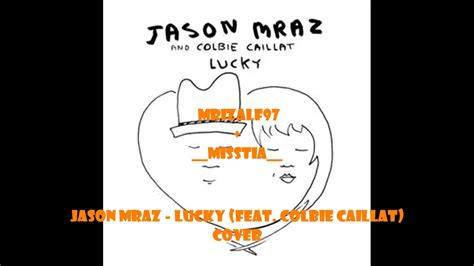 Jason Mraz Lucky Cover Mrizalf97 Misstia Youtube