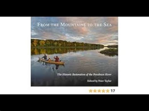 From The Mountains To The Sea Author Talk Penobscot River Restoration