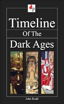 Amazon.com: Timeline of the Dark Ages eBook: John Rudd: Kindle Store