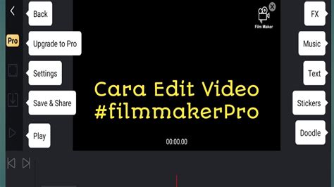 Tutorial Cara Edit Video Guna Hp Filmmakerpro Caraeditvideo