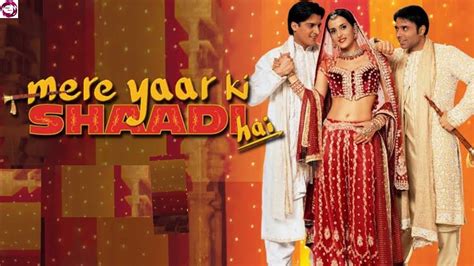 Mere Yaar Ki Shaadi Hai 2002 Full New Romance Musical Movies Facts