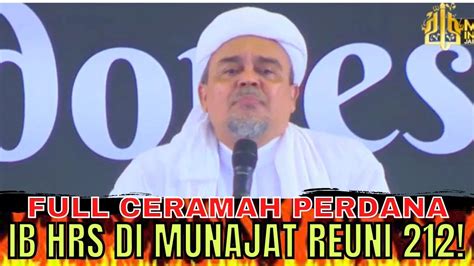 Dahsyat Full Ceramah Perdana Habib Rizieq Syihab Di Munajat Akbar