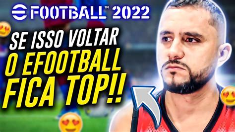 😱🚨 É Isso Que Precisa Mudar No Efootball 2022 Konami Se Isso Voltar É