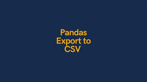 Pandas Dataframe To Csv File Export Using To Csv • Datagy