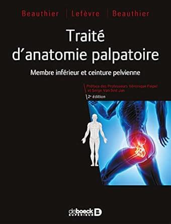 Amazon fr Traité d anatomie palpatoire Membre inférieur et ceinture