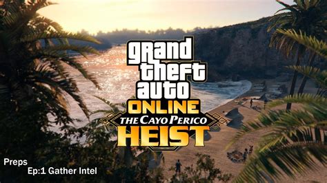 Gta Online Ep The Cayo Perico Heist Gather Intel Fastest Way To