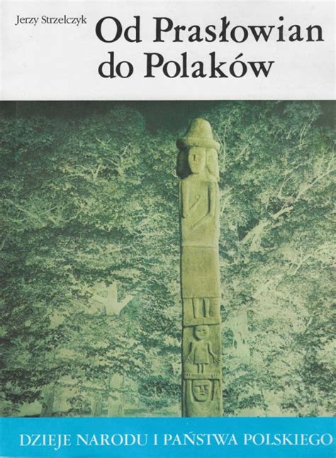 Stara Szuflada Od Prasłowian do Polaków Dzieje narodu i państwa