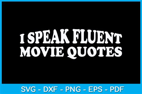 I Speak Fluent Movie Quotes SVG T Shirt Graphic By TrendyCreative