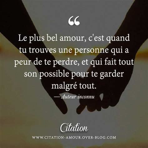 Le Plus Bel Amour C Est Quand Tu Trouves Une Personne Qui A Peur De Te Perdre Et Qui Fait Tout