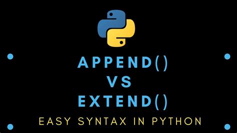 Easy Syntax In Python Append Vs Extend Methods