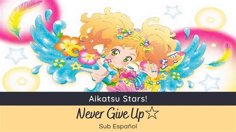 Aikatsu Stars Never Give Up Yuzu Nikaido Sub Español YouTube