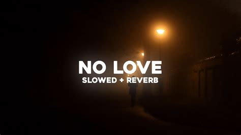 NO LOVE Slowed Reverb SHUBH YouTube