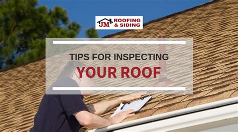 Tips For Inspecting Your Roof Jm Roofing And Siding