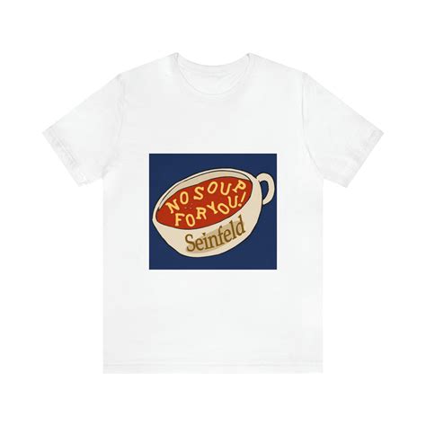 Seinfeld No Soup for You T-shirt - Etsy