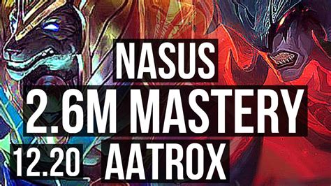 Nasus Vs Aatrox Top 26m Mastery 900 Games 610 Dominating