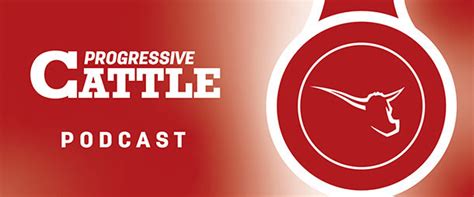 Progressive Cattle Podcasts Progressive Cattle Ag Proud