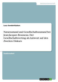 Naturzustand Und Gesellschaftszustand Bei Jean Jacques Rousseau Der