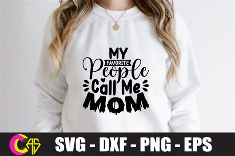 My Favorite People Call Me Mom SVG Graphic By Craftart Store Creative