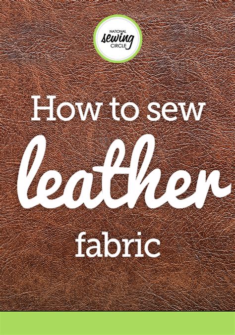 Tips for Sewing with Leather | National Sewing Circle | Sewing circles, Sewing hacks, Sewing leather