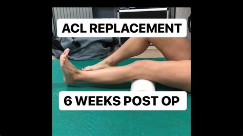 Acl Replacement Rehab 6 Weeks Post Op Youtube