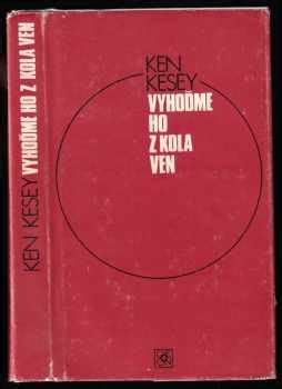 Vyhoďme ho z kola ven Přelet nad kukaččím hnízdem Ken Kesey 1979