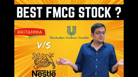 Which Is The Best Fmcg Stock To Buy Hul Share Nestle Share