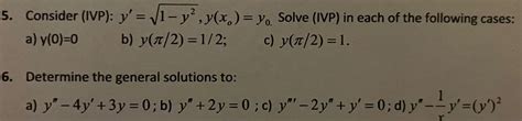 Solved 5 Consider Ivp Y′ 1−y2 Y Xo Y0 Solve Ivp In