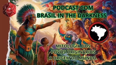 Mitologia Dos Povos Origin Rios E Rpg S Rie Brasil In The Darkness