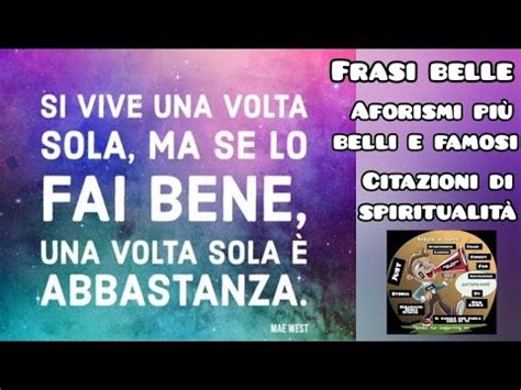 Si Vive Una Volta Sola Ll Aforismi Sulla Vita Ll Aforismi Tips Ll Frasi