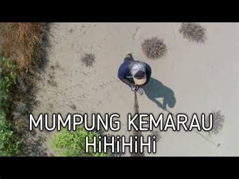 Mumpung Kemarau Puas2sin Maen Di Padang ALUR YouTube