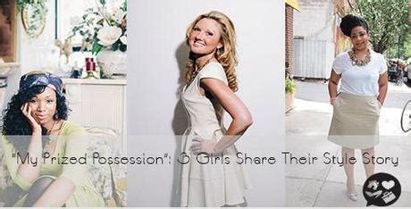 My Prized Possession 3 Real Girls Share The Style Stories Paperblog