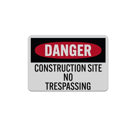 Osha Construction Site No Trespassing Aluminum Sign Reflective