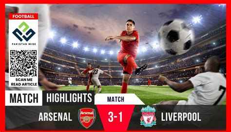 Arsenal Vs Liverpool Highlights Victory Pakistan Wise