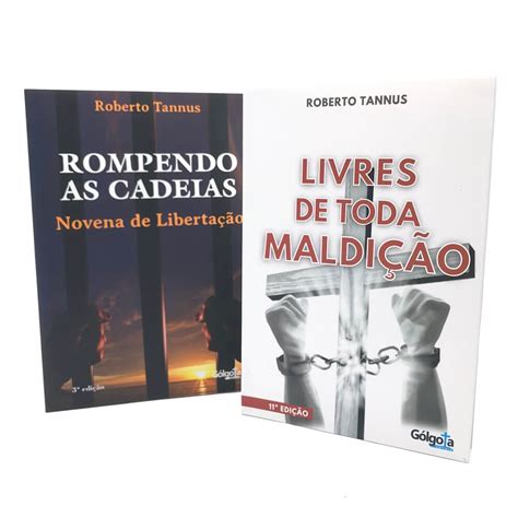 Livro Rompendo As Cadeias Novena De Liberta O Roberto Tannus