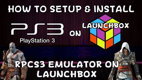 How To Setup Install RPCS3 Playstation 3 Emulator On Launchbox